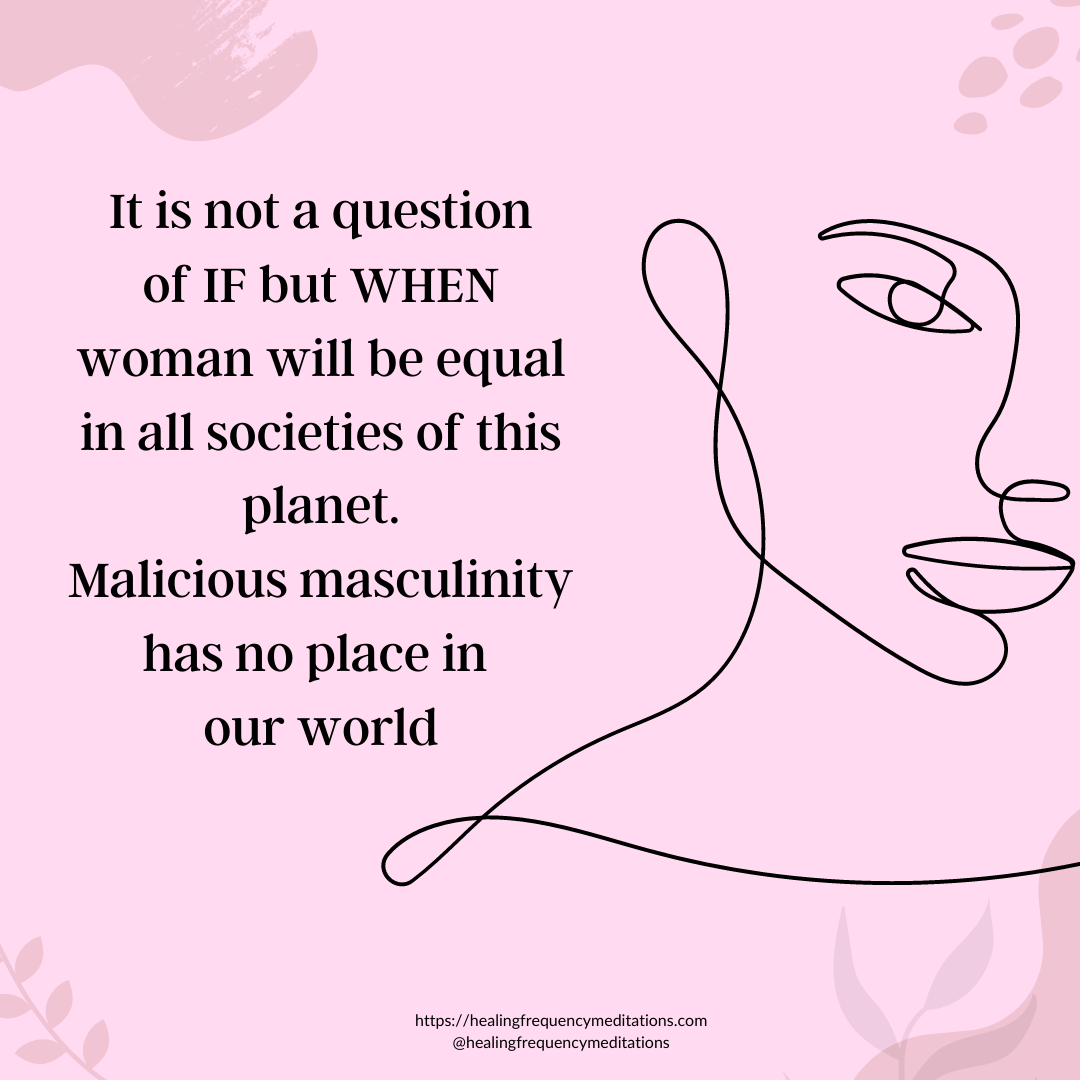 Quote by HealingFrequencyMeditations.com - When will woman be equal in all societies?