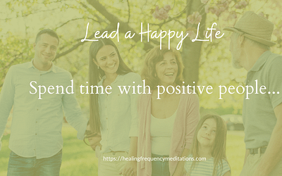 The Secret of a Fulfilled Life – Spend Time with Positive People